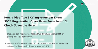 Kerala Plus Two SAY Improvement Exam 2024 Registration Open, Exam from June 12; Check Schedule Here